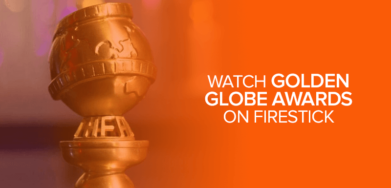 Watch Golden Globe Awards on Firestick