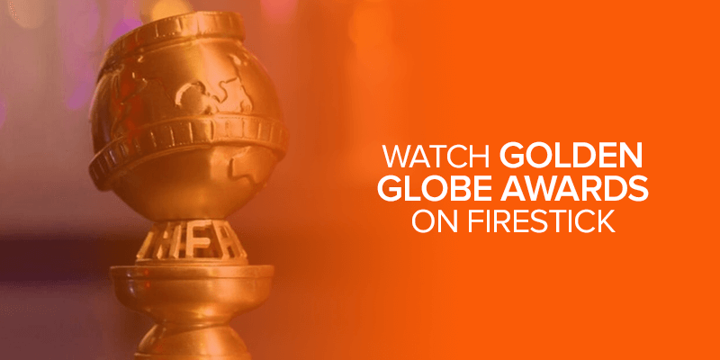Watch Golden Globe Awards on Firestick