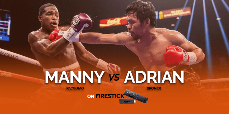 Watch Manny Pacquiao vs Adrien Broner on Firestick
