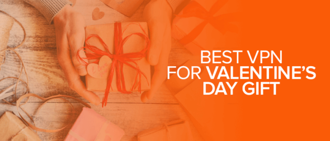 Best VPN for Valentine’s Day Gift