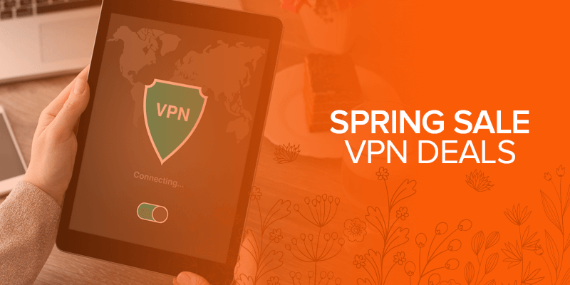 Spring Sale VPN Deals