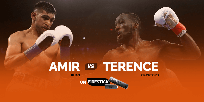 Watch Amir Khan vs Terence Crawford on Firestick