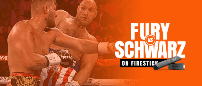Watch Tyson Fury vs. Tom Schwarz on Firestick