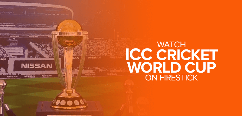 Watch ICC Cricket World Cup on FireStick