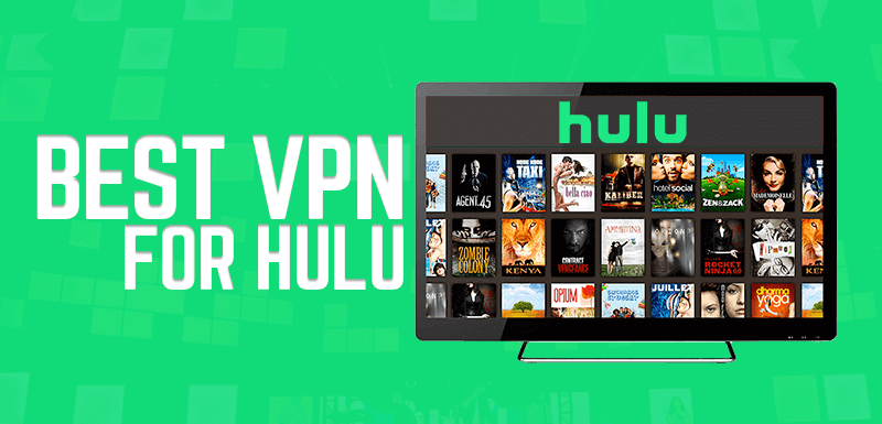 Streamer’s Guide for the Best VPN for Hulu in 2019 - How To Use Hulu With Vpn