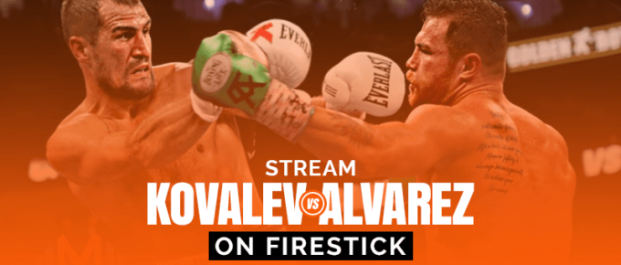 Stream Kovalev vs Alvarez on Firestick