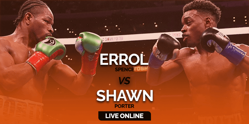 Watch Errol Spence Jr. vs Shawn Porter Live Online