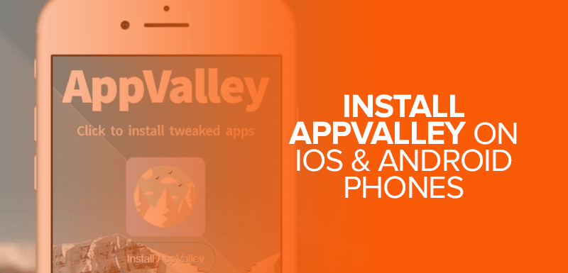 Install AppValley on iOS and Android Phones