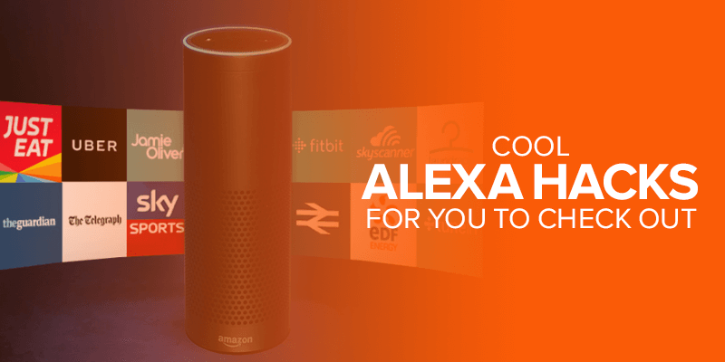 Cool Alexa Hacks for you to Check Out