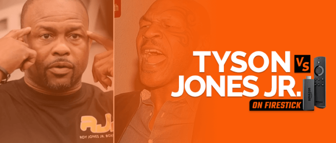 Watch Mike Tyson vs Roy Jones Jr. on Firestick