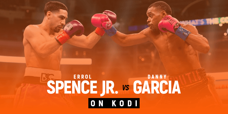 Watch Errol Spence Jr. vs Danny Garcia on Kodi