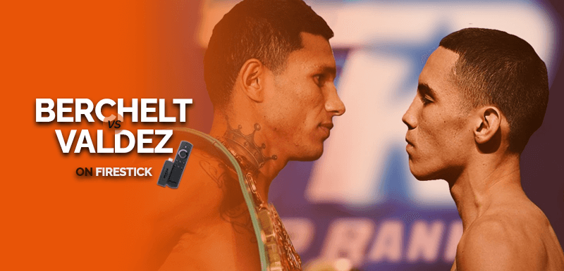 Watch Miguel Berchelt vs Oscar Valdez on Firestick