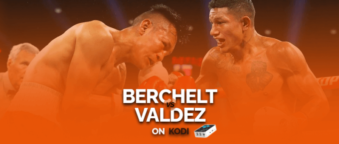 Watch Miguel Berchelt vs Oscar Valdez on Kodi