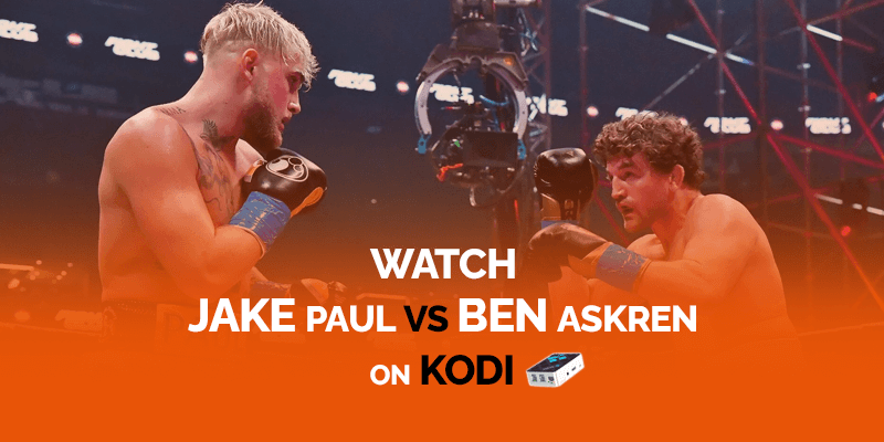 Watch Jake Paul vs Ben Askren on Kodi