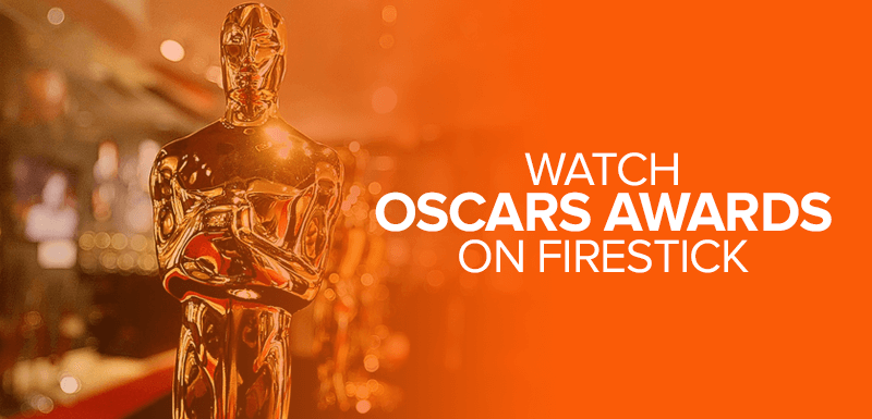 Watch Oscars Awards on Firestick