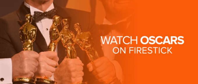 Watch Oscars on Firestick