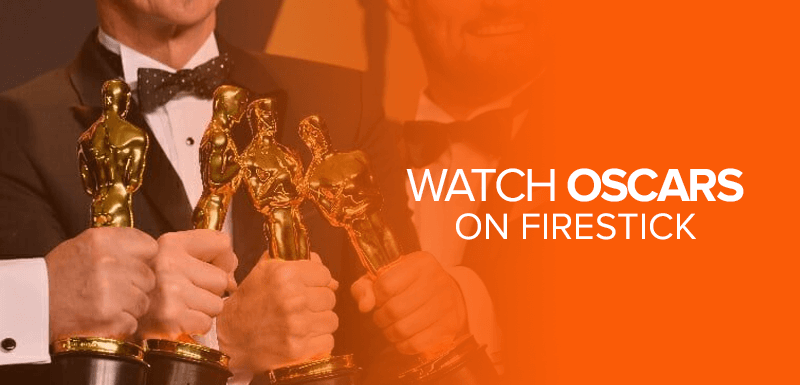 Watch Oscars on Firestick