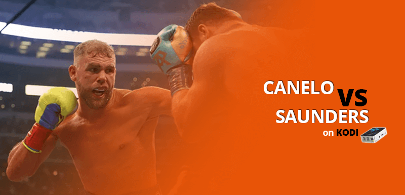 Watch Canelo Alvarez vs Billy Joe Saunders on Kodi