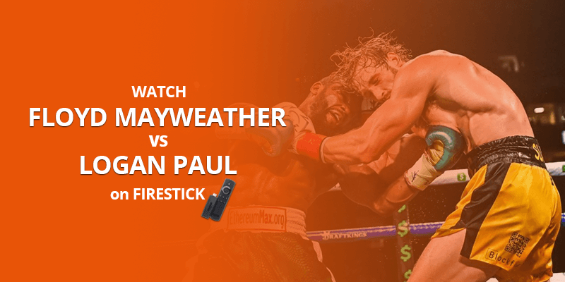 Watch Floyd Mayweather vs Logan Paul on Firestick