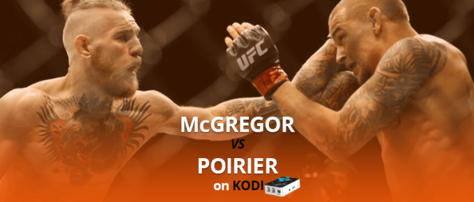 Watch McGregor vs Poirier on Kodi