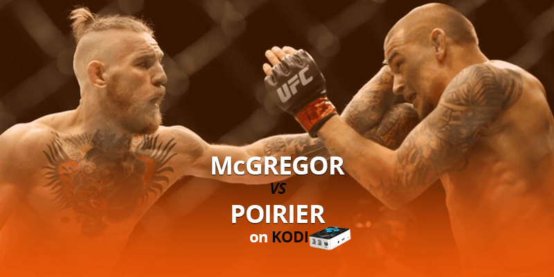 Watch McGregor vs Poirier on Kodi