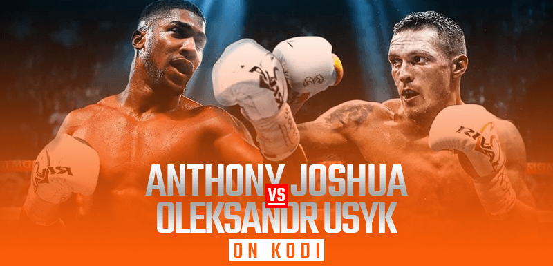 Anthony Joshua vs Oleksandr Usyk on Kodi
