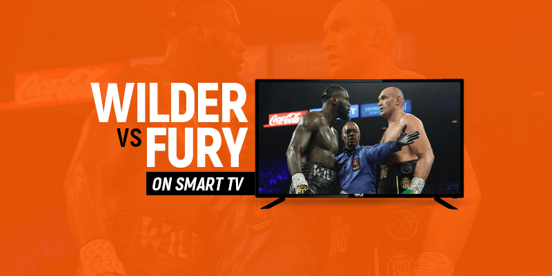 Tyson Fury vs Deontay wilder on smart tv