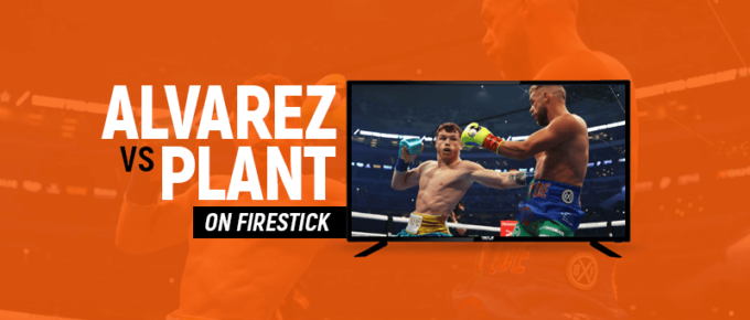 Watch Canelo Alvarez vs Caleb Plant on Firestick