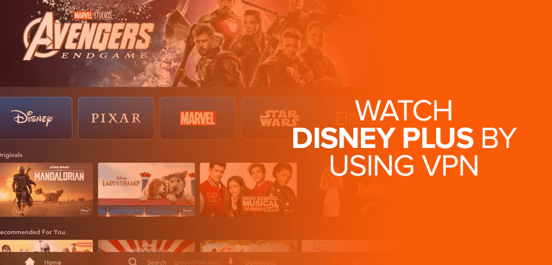 Watch Disney Plus by Using VPN