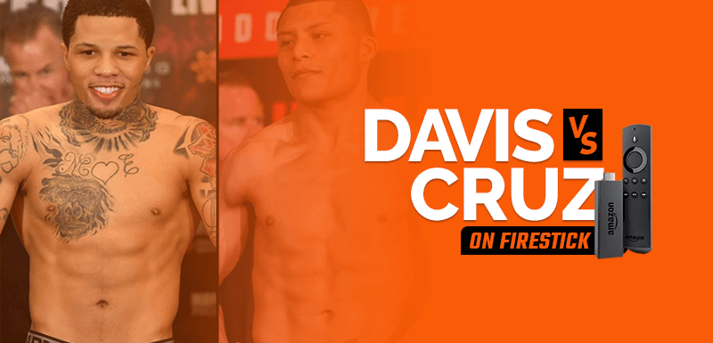 Watch Gervonta Davis vs Isaac Cruz on Firestick