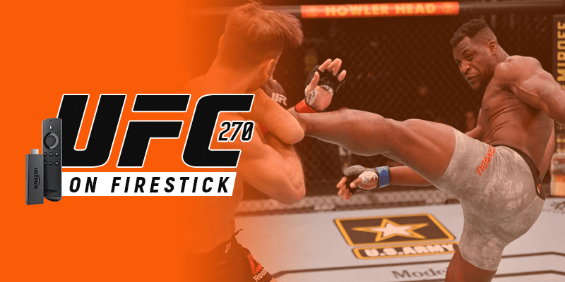 Watch UFC 270 on Firestick