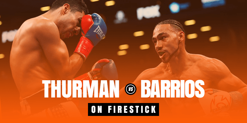 Watch Keith Thurman vs Mario Barrios on Firestick