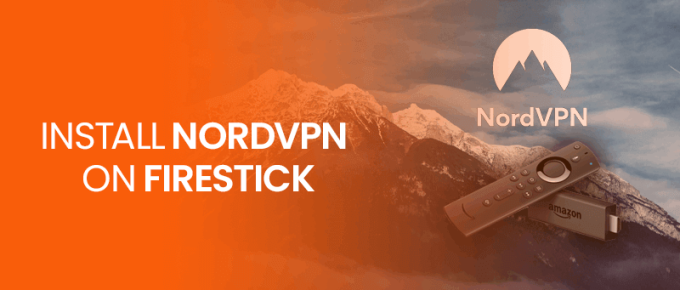 Install NordVPN on Firestick