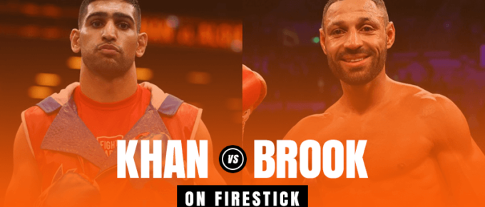 Watch Amir Khan vs Kell Brook on Firestick