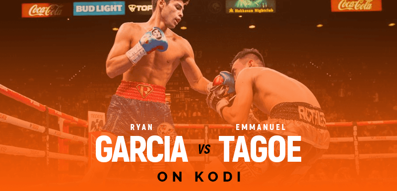 Watch Ryan Garcia vs Emmanuel Tagoe on Kodi