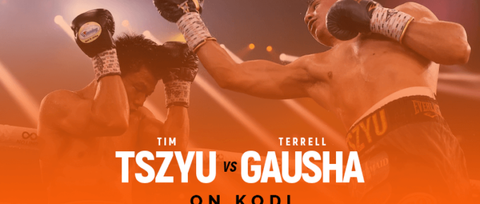 Watch Tim Tszyu vs Terrell Gausha on Kodi