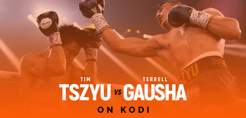 Watch Tim Tszyu vs Terrell Gausha on Kodi