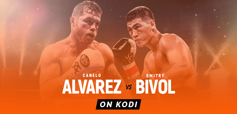 Watch Canelo Alvarez vs Dmitry Bivol on Kodi