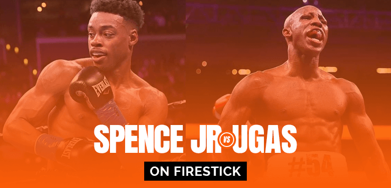 Watch Errol Spence Jr vs Yordenis Ugas on Firestick