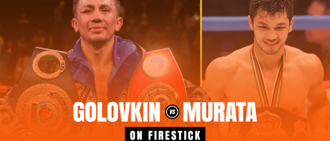 Watch Gennadiy Golovkin vs Ryoto Murata on Firestick