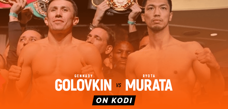 Watch Gennadiy Golovkin vs Ryoto Murata on Kodi