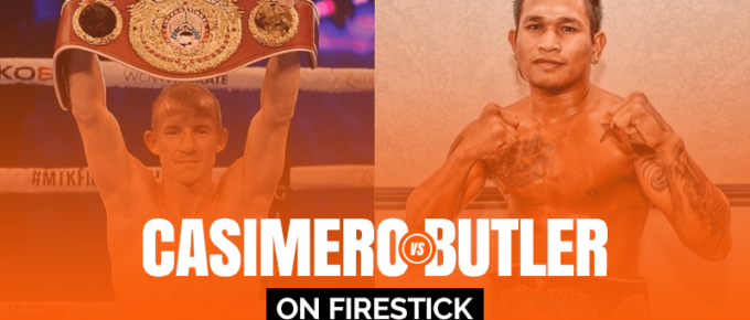 Watch John Riel Casimero vs Paul Butler on Firestick