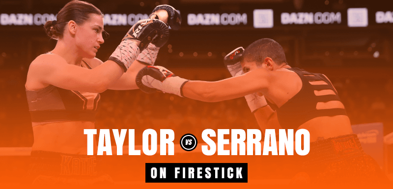 Watch Katie Taylor vs Amanda Serrano on Firestick