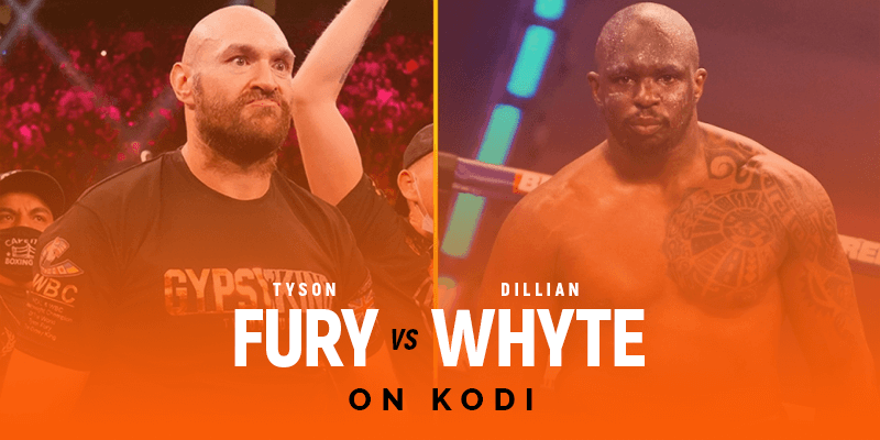 Watch Tyson Fury vs Dillian Whyte on Kodi