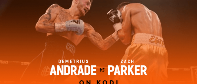 Watch Demetrius Andrade vs Zach Parker on Kodi