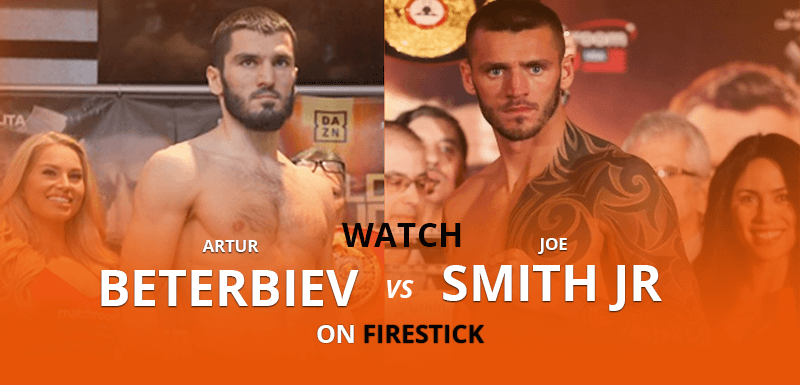 Watch Artur Beterbiev vs Joe Smith Jr on Firestick