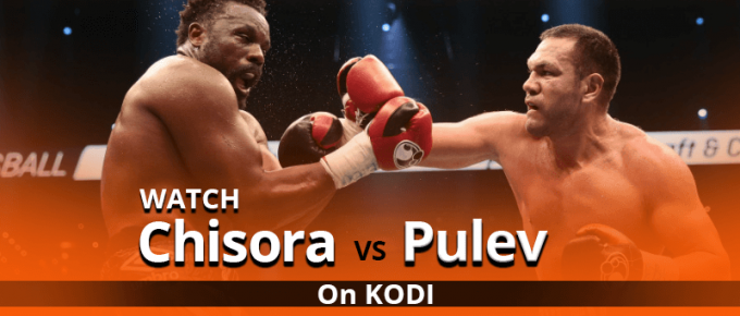 Watch Derek Chisora vs Kubrat Pulev on Kodi