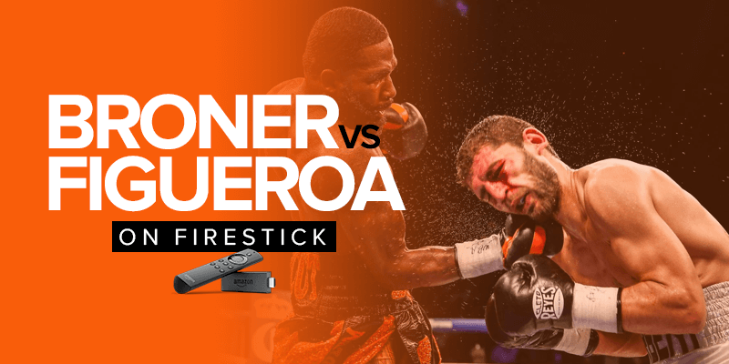Watch Adrien Broner vs Omar Figueroa on Firestick
