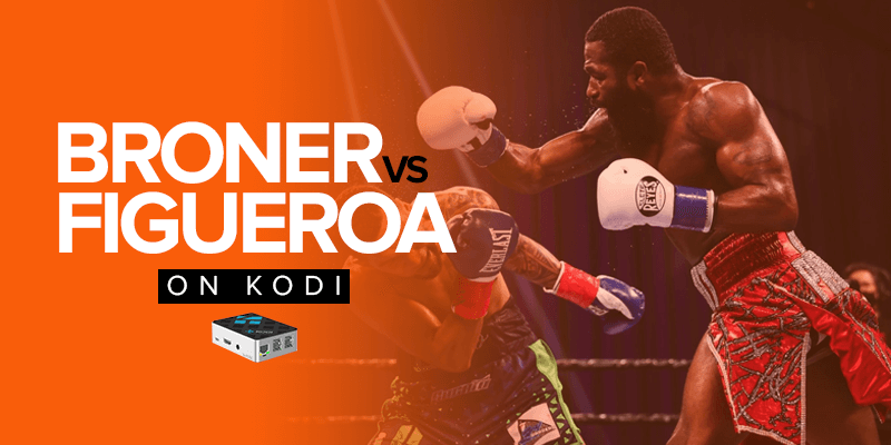 Watch Adrien Broner vs Omar Figueroa on Kodi