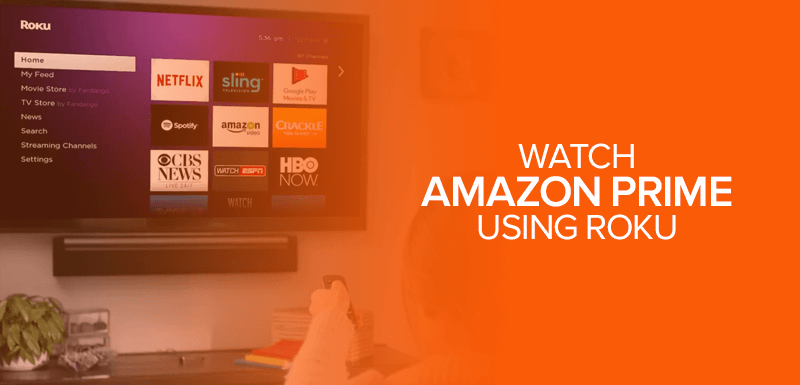 Watch Amazon Prime using Roku